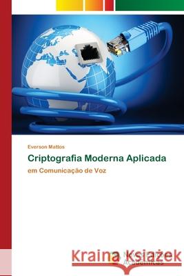 Criptografia Moderna Aplicada Everson Mattos 9786202030069 Novas Edicoes Academicas - książka