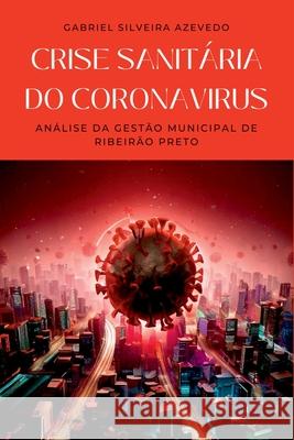 Crise Sanit?ria Do Coronav?rus Azevedo Gabriel 9786500712223 Clube de Autores - książka