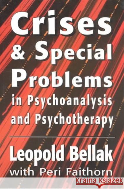 Crises & Special Problems in Psychoanalysis & Psychotherapy. (The Master Work Series) Leopold Bellak Peri Faithorn 9781568213514 JASON ARONSON INC. PUBLISHERS - książka