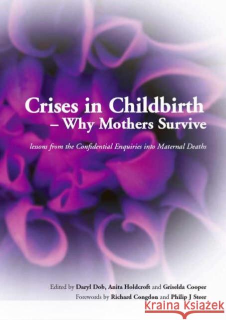 Crises in Childbirth - Why Mothers Survive: A Systems-Based Competencies Approach, Parts 1&2, Written Examination Revision Guide  9781846190490 Radcliffe Publishing Ltd - książka