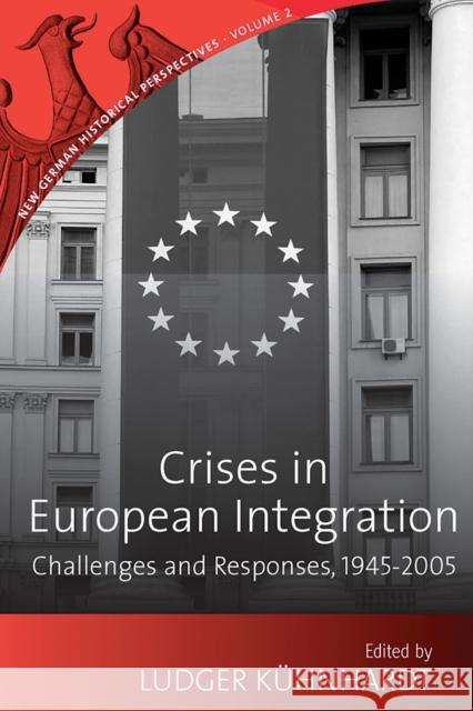 Crises in European Integration: Challenges and Responses, 1945-2005 Kühnhardt, Ludger 9780857451637 Berghahn Books - książka