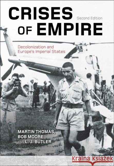 Crises of Empire: Decolonization and Europe's Imperial States Thomas, Martin 9781472526427 Bloomsbury Academic - książka