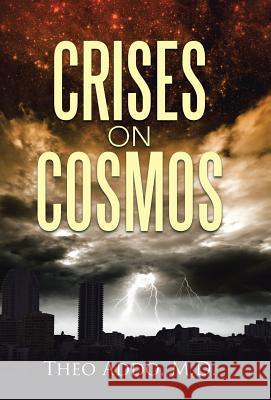 Crises on Cosmos M. D. Theo Addo 9781512706369 WestBow Press - książka