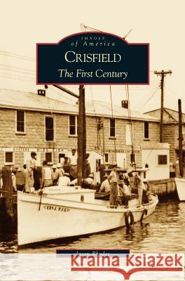 Crisfield: The First Century Jason Rhodes 9781531625719 Arcadia Publishing Library Editions - książka