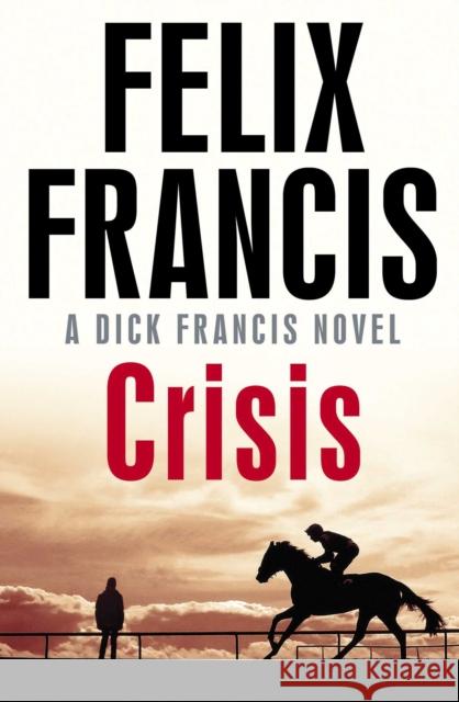 Crisis Felix Francis 9781471173141 Simon & Schuster Ltd - książka