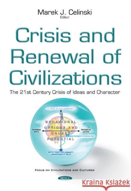 Crisis & Renewal of Civilizations: The 21st Century Crisis of Ideas & Character Marek J Celinski 9781536107746 Nova Science Publishers Inc - książka