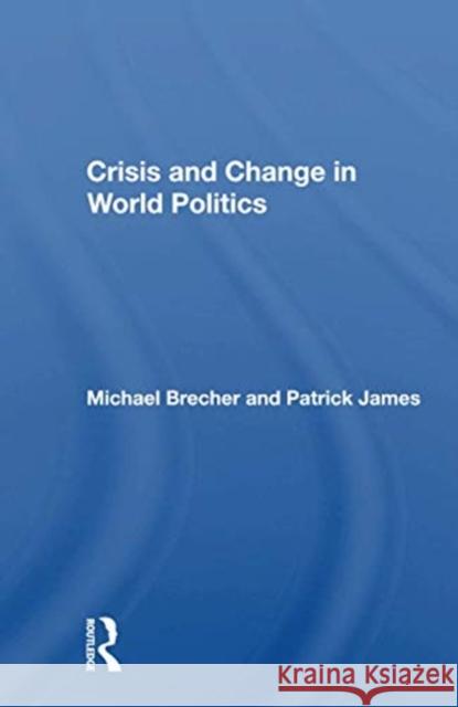 Crisis and Change in World Politics Michael Brecher 9780367160609 Routledge - książka