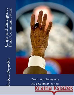 Crisis and Emergency Risk Communication Barbara Reynolds 9781470193294 Createspace - książka