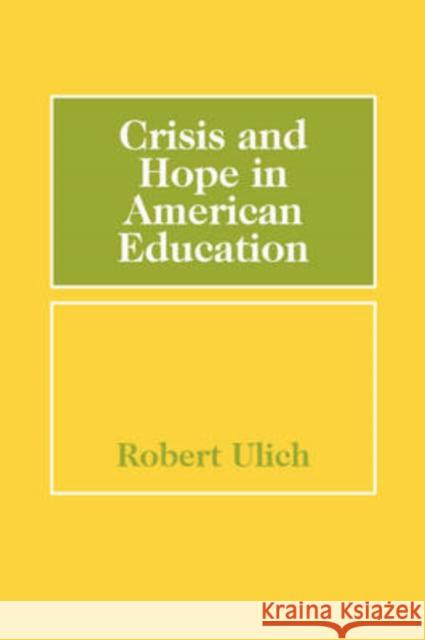 Crisis and Hope in American Education Robert Ulich 9780202309842 Aldine - książka