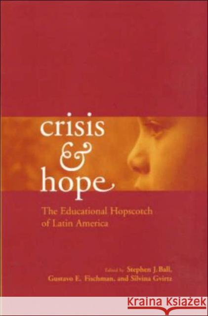 Crisis and Hope: The Educational Hopscotch of Latin America Fischman, Gustavo 9780415935357 Falmer Press - książka