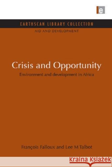 Crisis and Opportunity : Environment and development in Africa Francois Falloux 9781849710404  - książka