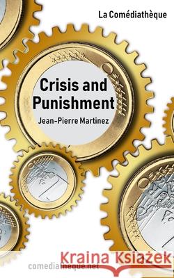 Crisis and Punishment Jean-Pierre Martinez, Anne-Christine Gasc 9782377056002 La Comediatheque - książka