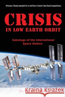 Crisis at Low Earth Orbit: Sabotage of the International Space Station Dr Dave Felsburg 9781632212078 Xulon Press - książka