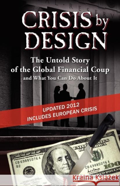 Crisis by Design - The Untold Story of the Global Financial Coup and What You Can Do about It John Truman Wolfe 9781936449293 Hugo House Publishers - książka