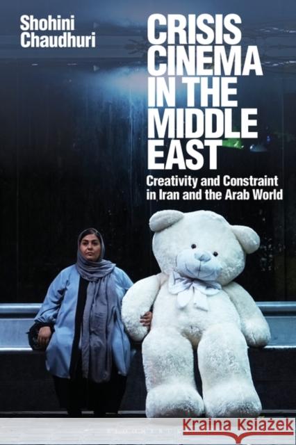 Crisis Cinema in the Middle East Shohini Chaudhuri 9781350190559 Bloomsbury Publishing PLC - książka