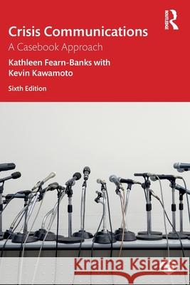 Crisis Communications: A Casebook Approach Kathleen Fearn-Banks Kevin Kawamoto 9780367894450 Routledge - książka