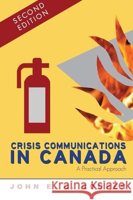 Crisis Communications in Canada: A Practical Approach, Second Edition John E. C. Cooper 9780919852709 CC Press - książka