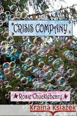 Crisis Company Rosie Chucklebeary 9781467924269 Createspace - książka