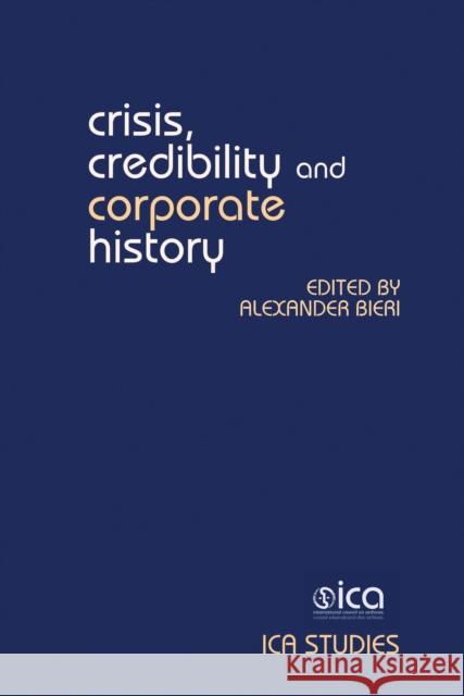 Crisis, Credibility and Corporate History Alexander Bieri 9781781381373 Liverpool University Press - książka