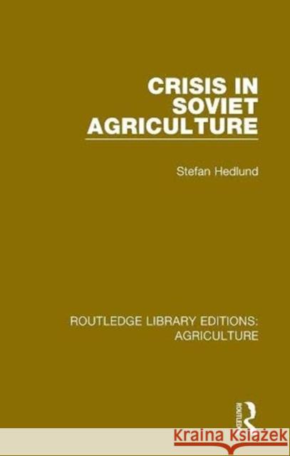 Crisis in Soviet Agriculture Stefan Hedlund 9780367356637 Routledge - książka