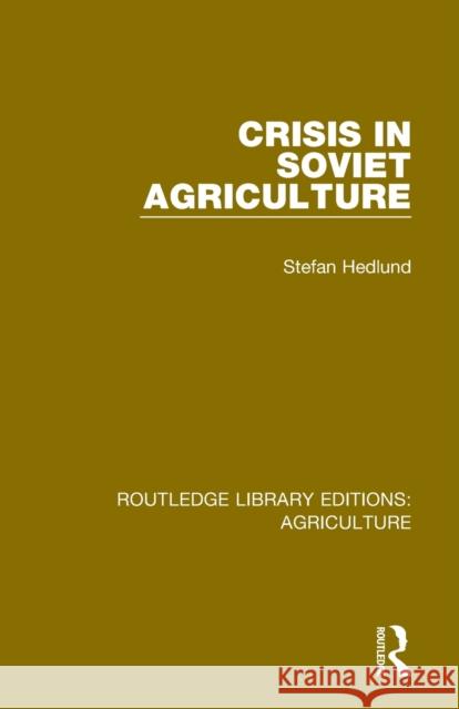 Crisis in Soviet Agriculture Stefan Hedlund 9780367356668 Routledge - książka