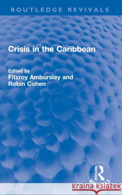 Crisis in the Caribbean Fitzroy Ambursley Robin Cohen 9781032703503 Routledge - książka