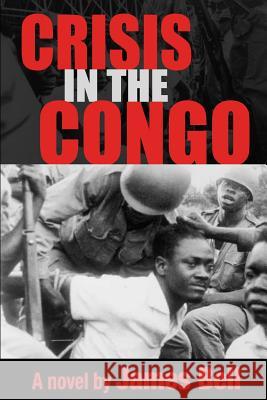 Crisis in the Congo James Bell 9781500519612 Createspace - książka