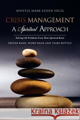 Crisis Management: A Spiritual Approach Apostle Mark Essien Excel 9781613799406 Xulon Press - książka