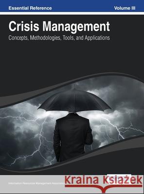 Crisis Management: Concepts, Methodologies, Tools and Applications Vol 3 Irma 9781668426258 Information Science Reference - książka