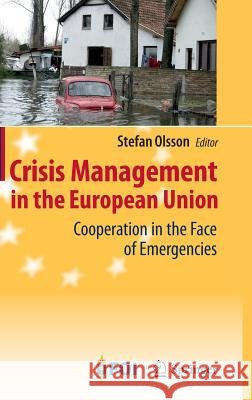 Crisis Management in the European Union: Cooperation in the Face of Emergencies Olsson, Stefan 9783642006968 Springer - książka