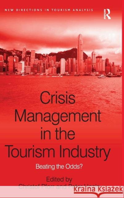 Crisis Management in the Tourism Industry: Beating the Odds? Hosie, Peter 9780754673804 ASHGATE PUBLISHING GROUP - książka