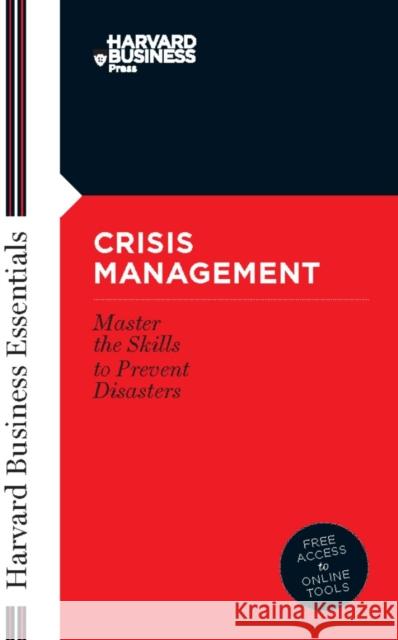 Crisis Management: Master the Skills to Prevent Disasters Review, Harvard Business 9781591394372 Harvard Business School Press - książka
