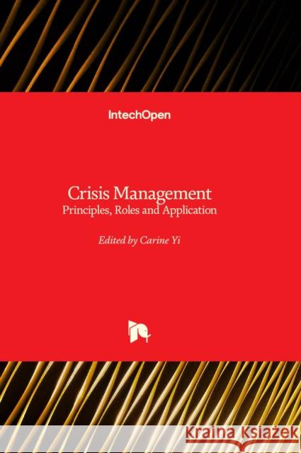 Crisis Management: Principles, Roles and Application Carine Yi 9781803564913 IntechOpen - książka