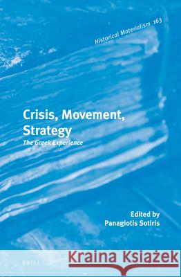 Crisis, Movement, Strategy: The Greek Experience Panagiotis Sotiris 9789004291348 Brill - książka