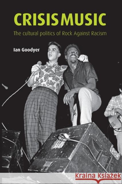 Crisis Music: The Cultural Politics of Rock Against Racism Ian Goodyer 9781526133854 Manchester University Press - książka