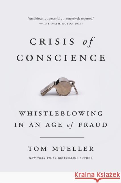 Crisis of Conscience: Whistleblowing in an Age of Fraud Tom Mueller 9781594634444 Riverhead Books - książka