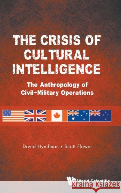 Crisis of Cultural Intelligence, The: The Anthropology of Civil-Military Operations Hyndman, David 9789813273634 World Scientific Publishing Company - książka