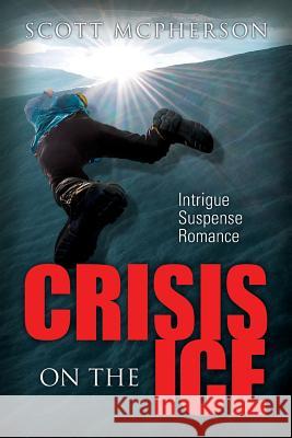Crisis on the Ice Scott McPherson Jeff Beckenbach 9780991100859 Esengo Publishing - książka