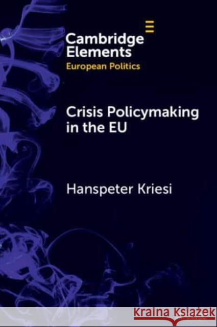 Crisis Policymaking in the EU: The COVID-19 Crisis and the Refugee Crisis 2015-16 Compared Hanspeter (European University Institute) Kriesi 9781009549493 Cambridge University Press - książka