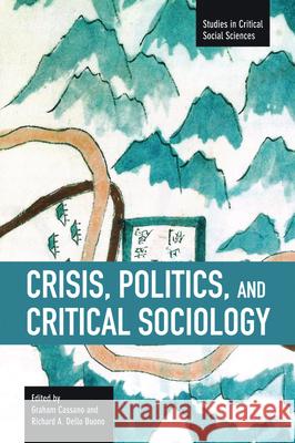 Crisis, Politics and Critical Sociology Graham Cassano Richard A. Dell 9781608462018 Haymarket Books - książka