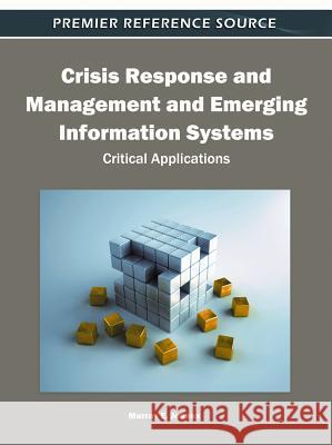 Crisis Response and Management and Emerging Information Systems: Critical Applications Jennex, Murray E. 9781609606091 Information Science Publishing - książka