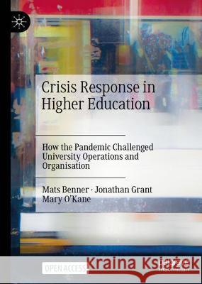 Crisis Response in Higher Education: How the Pandemic Challenged University Operations and Organisation Benner, Mats 9783030978365 Springer International Publishing - książka