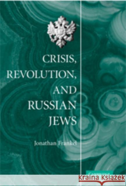 Crisis, Revolution, and Russian Jews Jonathan Frankel 9780521181556 Cambridge University Press - książka