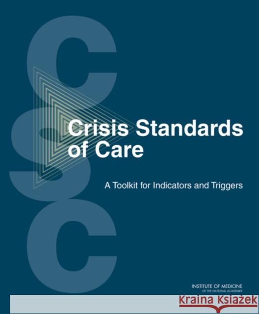 Crisis Standards of Care: A Toolkit for Indicators and Triggers Committee on Crisis Standards of Care: A Toolkit for Indicators and Triggers 9780309285520 National Academy Press - książka