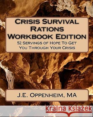 Crisis Survival Rations - Workbook Edition: 52 Rations J. E. Oppenheim 9781449967413 Createspace - książka