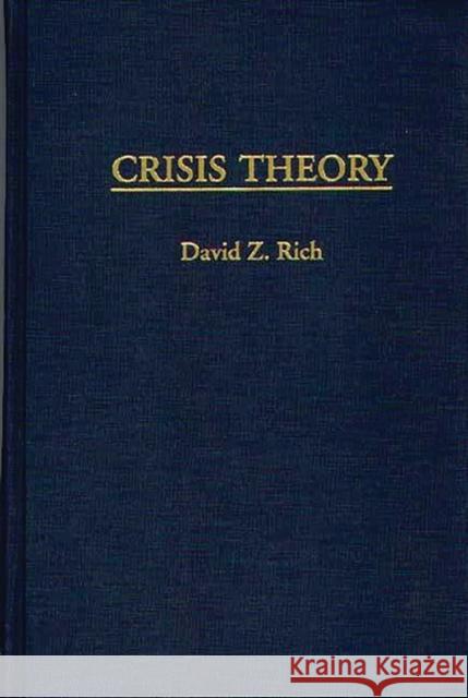 Crisis Theory David Z. Rich 9780275957223 Praeger Publishers - książka