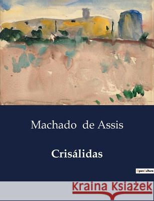 Crisálidas Machado de Assis 9791043105180 Culturea - książka