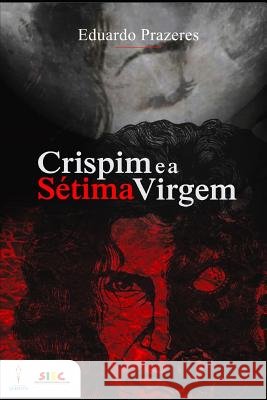 Crispim e a Sétima Virgem Prazeres, Eduardo 9781096034094 Independently Published - książka