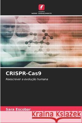CRISPR-Cas9 Escobar, Sara 9786209471322 Edições Nosso Conhecimento - książka