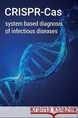 CRISPR-Cas system based diagnosis of infectious diseases Roohi Bansal 9789354458309 Roohi Bansal - książka